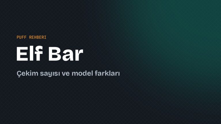 Elf Bar çekim sayısı ve model farkları