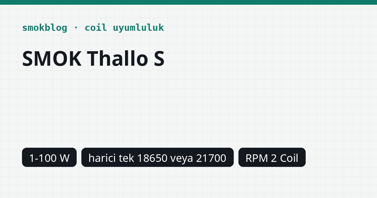 SMOK Thallo S Hangi Coil Uyumlu? Coil, Ohm ve Watt Tablosu