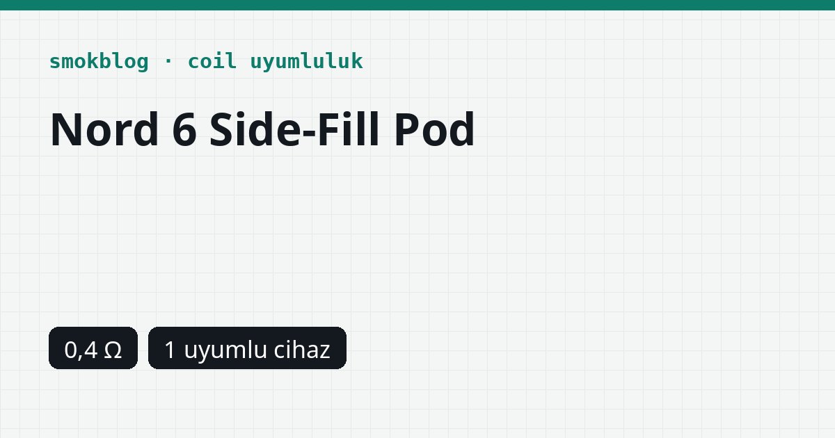 SMOK Nord 6 Kartuş: Side-Fill 0,4 Ohm ve Boş Top-Fill Pod