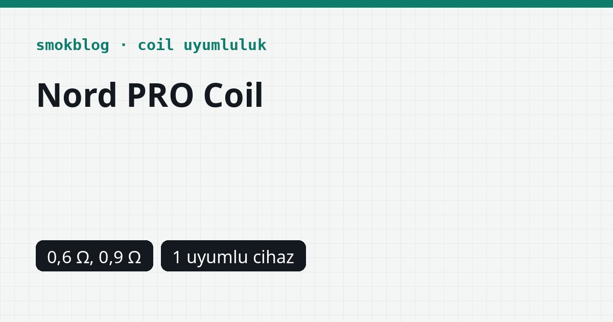 SMOK Nord PRO Coil: 0,6 ve 0,9 Ohm Farkı, Uyumlu Cihaz