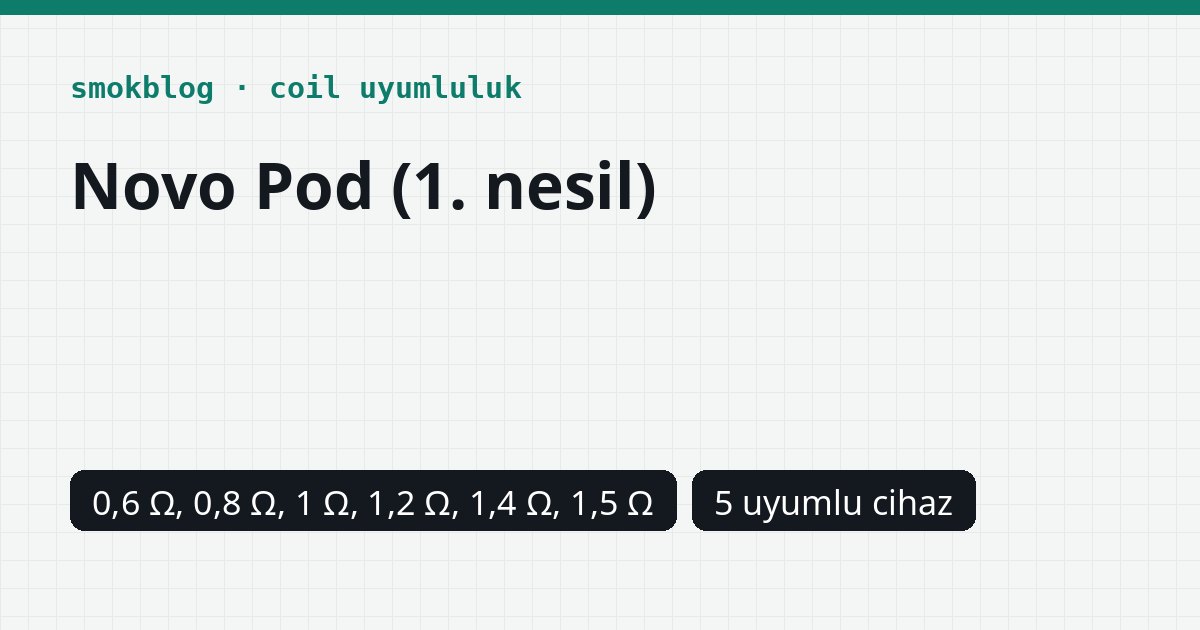 SMOK Novo Kartuş Hangi Cihazlara Uyar? Ohm Seçenekleri