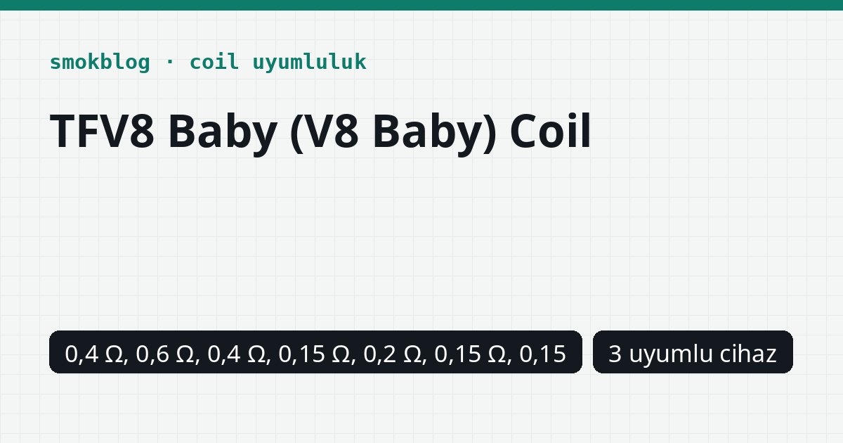 SMOK TFV8 Baby Coil: Q2, X4, T8, T12 Watt Tablosu